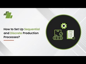 How to Set Up Sequential and Discrete Production Processes ?