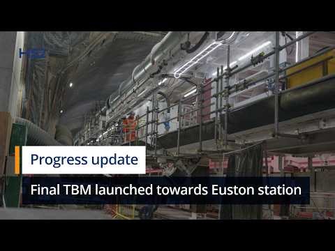 HS2 launches final giant tunnelling machine towards Euston station