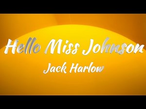 Jack Harlow - Hello Miss Johnson (Lyrics)