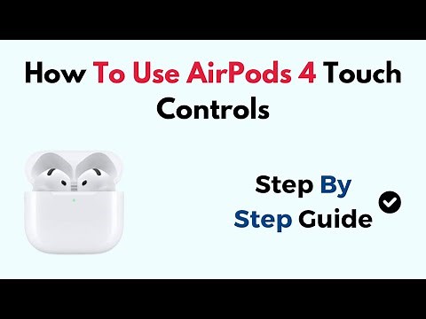 How To Use AirPods 4 Touch Controls