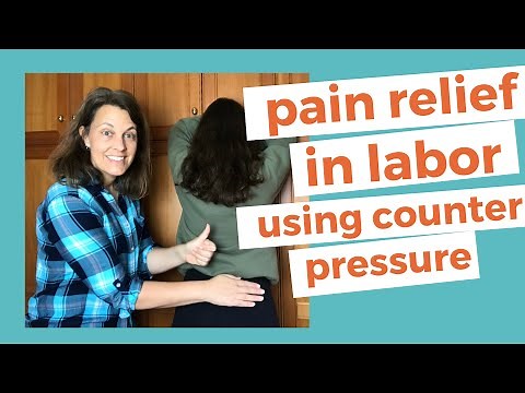 4 EASY ways to relieve PAIN IN LABOR with COUNTER PRESSURE