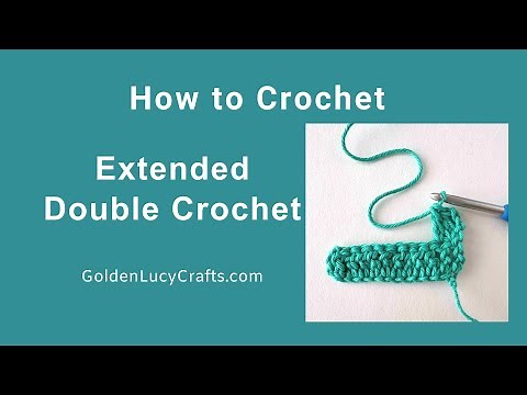 How to Crochet Extended Double Crochet (EDC)