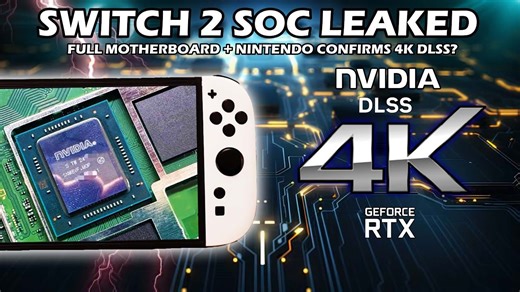 Switch 2 更新：Nvidia RTX SOC 和完整主板泄漏 + 任天堂确认 4K DLSS？