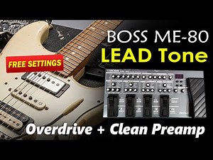 BOSS ME 80 LEAD TONE - Overdrive + Clean Preamp FREE Patch Settings