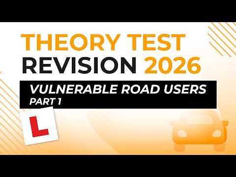 Vulnerable Road Users Part 1 | Theory Test Revision 2026