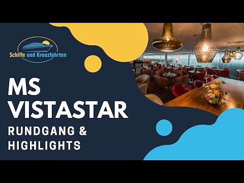 MS VistaStar Rundgang, Highlights & Vorstellung