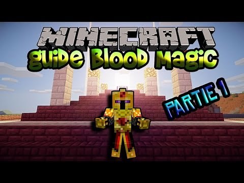 [FR]-Guide Complet Blood Magic Partie 1 : Présentation de mods-[Minecraft 1.7.2]