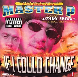 Master P Featuring Steady Mobb'N, Mia X, Mo B. Dick & O'Dell - If I Could Change