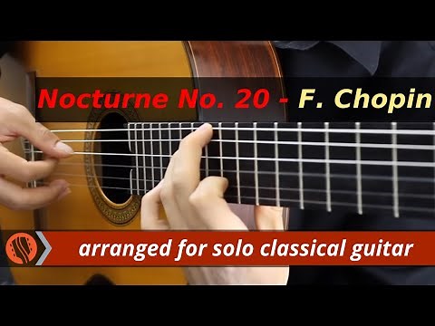 Chopin Nocturne No. 20, Op. Posth, for classical guitar (arranged and performed by Emre Sabuncuoglu)