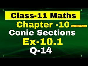 Class 11 Maths, Ex-10.1 Q-14 | Chapter 10 ( Conic Section ) | NCERT Math