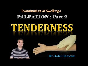 Palpation of Swellings : Part 2 - Tenderness