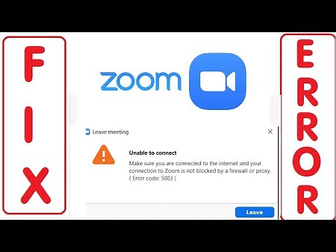 Fix Zoom Error Code 5003 Unable to Connect Leave Meeting Make Sure You Are Connected to the Internet