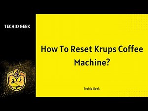 How To Reset Krups Coffee Machine?