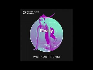Finally (Extended Workout Remix) by Power Music Workout