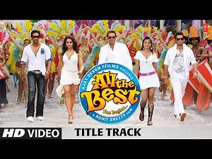 All The Best Title Track -Video Song | Pritam | Sanjay Dutt, Ajya Devgan, Fardeen Khan, Bipasha Basu
