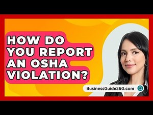 How Do You Report An OSHA Violation? - BusinessGuide360.com