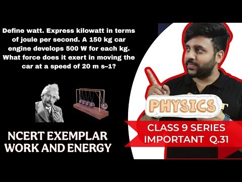 Define watt. Express kilowatt in terms of joule per second. A 150 kg car\rengine develops 500 W for