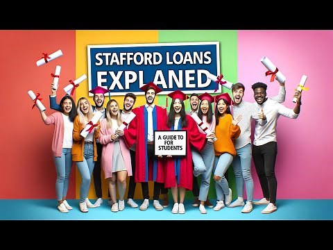 Stafford Loans for Students Explained