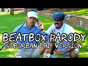 Beatbox Parody (Suburban Dad Version) w/ ‪@dtayknown‬
