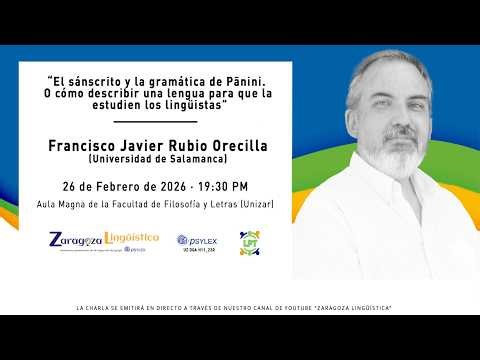 El sánscrito y la gramática de Pāṇini. Francisco Javier Rubio Orecilla (U. Salamanca)