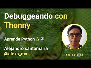 Aprende Python 🐍📚 - Epi 10 Debugueando con Thonny