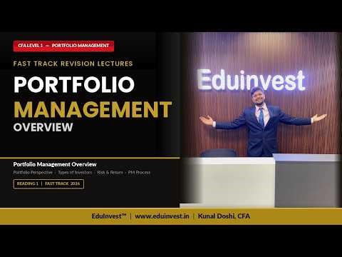 CFAL1 2026 | Fast Track Revision - Portfolio Management | R1 PM Overview Part 1| Kunal Doshi, CFA