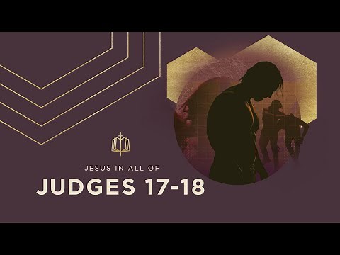 Judges 17-18 | Micah's Idol | Bible Study