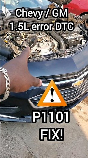 Chevy GM 1.5L Malibu error DTC P1101 Fix! #automobile #chevrolet #techtips