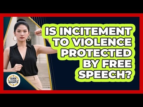 Is Incitement To Violence Protected By Free Speech? - Guide To Your Rights