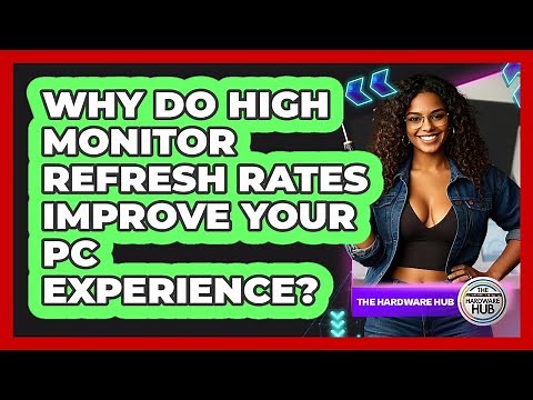 Why Do High Monitor Refresh Rates Improve Your PC Experience? - The Hardware Hub