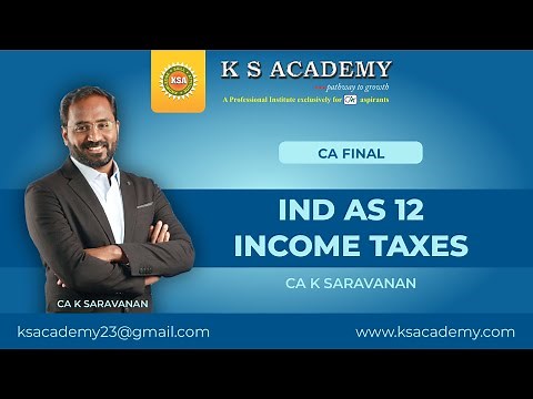 IND AS 12 - Part 1 || CA Final || CA K SARAVANAN || KS Academy #cafinal