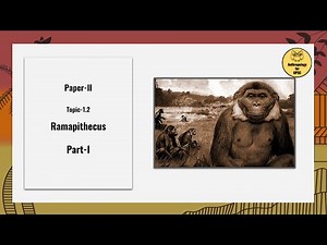 Paper-II; Topic 1.2 Palaeo-Anthropological reference to Siwaliks and Narmada (Ramapithecus) Part I Video Lecture | Anthropology Optional for UPSC