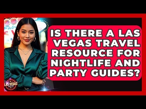 Is There a Las Vegas Travel Resource for Nightlife and Party Guides? - Las Vegas Insider Guide