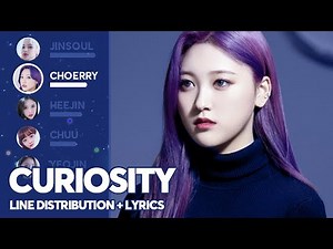 LOONA - Curiosity (Line Distribution + Lyrics Color Coded) PATREON REQUESTED