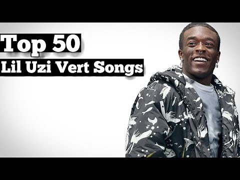 Top 50 - Lil Uzi Vert Songs
