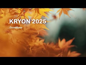 Kryon December 2024 - GoodByes
