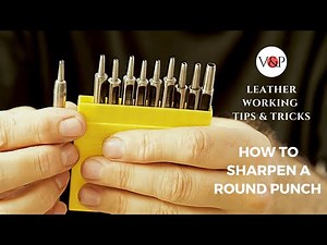 How to Sharpen Round Punch, Leather Working Tips & Tricks by V&P Leather Artisans