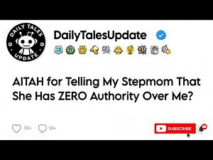 AITA for Telling My Stepmom That She Has ZERO Authority Over Me?