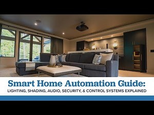 Smart Home Automation Guide: Lighting, Shading, Audio, Security, Control Systems & More Explained