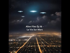 Alien Files Ép.16 - La Vie Sur Mars