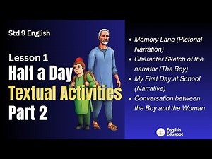 Textual ACTIVITIES Part 2 / Half a Day /Class 9 English Lesson 1
