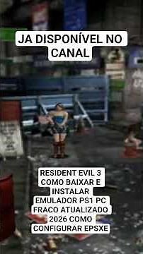 RESIDENT EVIL 3 COMO BAIXAR E INSTALAR EMULADOR PS1 PC FRACO ATUALIZADO 2026 COMO CONFIGURAR EPSXE