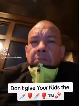 DONT FALL FOR IT , DONT GIVE YOUR KIDS THE VAX OR THEY,LL FALL FOR IT N EE JABSSSS 588 LIPS HAVE SPOKEN TO ME AND EXPLAINED THEIR LOVED ONES LATE DEPARTURE SINCE THE FALLING FOR IT!! INCLUDING MY OWN BRO LEE WHO FELL FOR THE IN-FLU-ENDS-YA JAB MIKE TYSON WOULD HAVE BEEN TAKEN DOWN BY