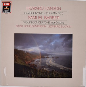 Howard Hanson, Samuel Barber, Elmar Oliveira, Saint Louis Symphony, Leonard Slatkin - Symphony No. 2 ("Romantic") / Violin Concerto
