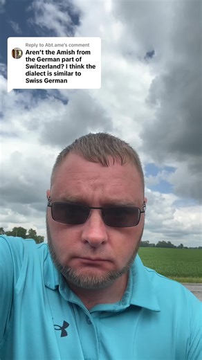 Replying to @Abt.ame most Amish came from the German part of Switzerland into America and some still speak Swiss German