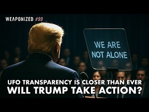 UFO Transparency Is Closer Than Ever - Will Trump Take Action?