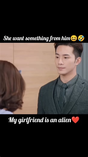 SHE WANT SOMETHING FROM HIM😆🤣#shorts#viralshorts#cdrama#mygrilfriendisanalien @lovtiia