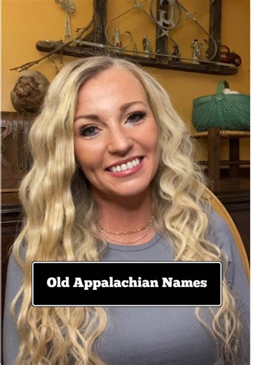 Old Appalachian Names and Culture #appalachia #appalachianmountains #appalachian #mountainlife #history
