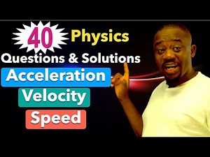 Physics: 40 Calculations on Questions in Distance, Speed, Velocity & Acceleration in 2.5 HOURS