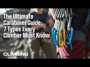 How to Master Carabiners: 7 Essential Types Every Climber Must Know